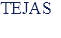 TEJAS